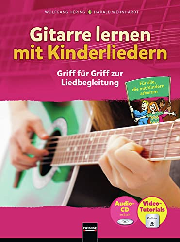 Gitarre lernen mit Kinderliedern: Griff für Griff zur Liedbegleitung