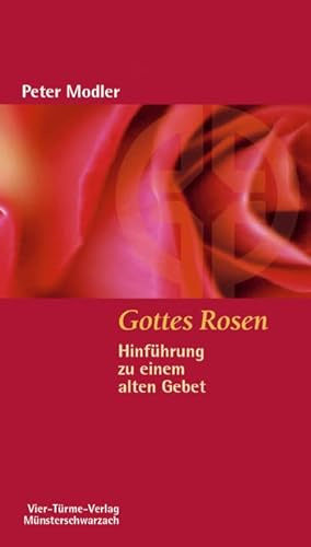 Gottes Rosen. Hinführung zu einem alten Gebet. Münsterschwarzacher Kleinschriften Band 149