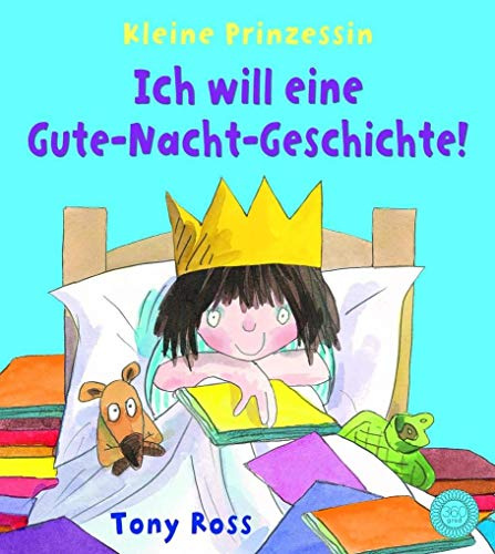 Ich will eine Gu­te-Nacht­-Ge­schich­te!: Kleine Prinzessin