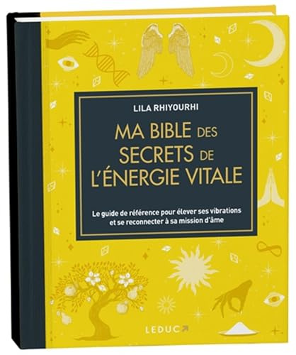 Ma bible des secrets de l'énergie vitale - édition de luxe: Le guide de référence pour élever ses vibrations et se reconnecter à sa mission d'âme.