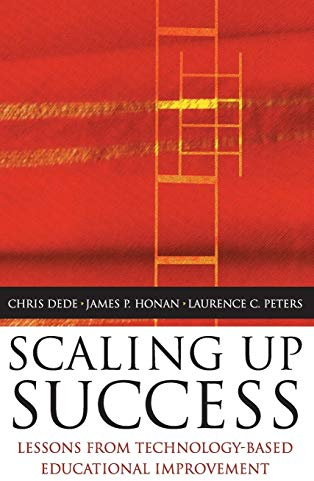 Scaling Up Success: Lessons Learned From Technology-Based Educational Improvement (Jossey Bass Education Series)