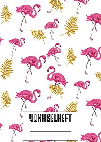 Vokabelheft: 3 Spalten A4 I XXL Edition Flamingos I 120 Seiten Vokabeltraining MIT LERNKONTROLLE I Für Fremdsprachen wie Französisch, Spanisch, ... I Für Grundschule, Ober- und Mittelstufe