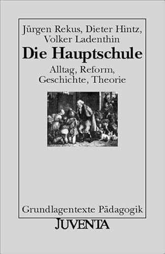 Die Hauptschule: Alltag, Reform, Geschichte, Theorie
