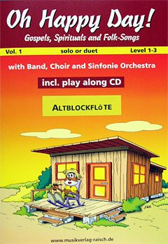 Oh happy day Vol.1 für Altblockflöte (play-along / Notenheft mit 2 Begleit-CD's)