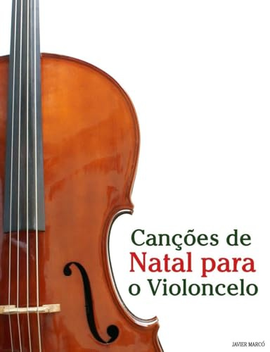 Canções de Natal para o Violoncelo (Canções de Natal Para Crianças)