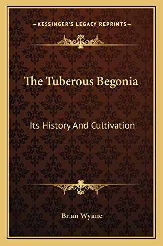 The Tuberous Begonia: Its History And Cultivation
