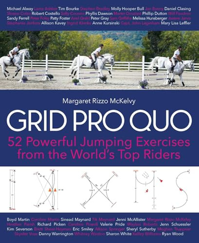 Grid Pro Quo: 52 Powerful Jumping Exercises from the World's Top Riders