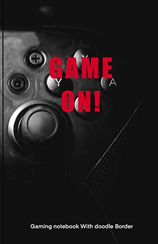 GAME ON! Gaming Notebook: with doodle border