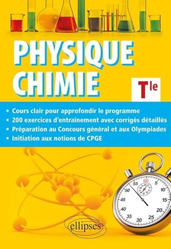 Physique-Chimie Terminale - Cours approfondi et préparation au Concours général et aux Olympiades de Physique et de Chimie