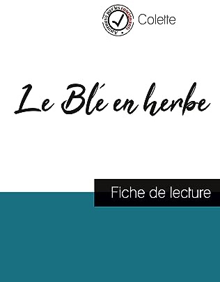 Le Blé en herbe de Colette (fiche de lecture et analyse complète de l'oeuvre)