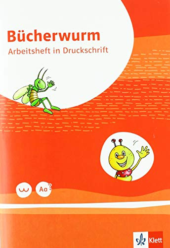 Bücherwurm Fibel. Ausgabe für Berlin, Brandenburg, Mecklenburg-Vorpommern, Sachsen, Sachsen-Anhalt, Thüringen: Arbeitsheft in Druckschrift mit Schreibtabelle Klasse 1 (Bücherwurm. Ausgabe ab 2019)