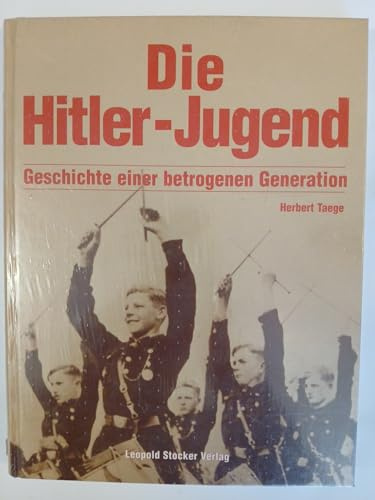 Die Hitler-Jugend: Geschichten einer betrogenen Generation