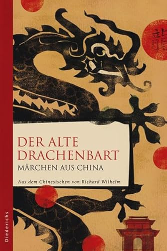 Der alte Drachenbart: Märchen aus China (Diederichs Märchen)