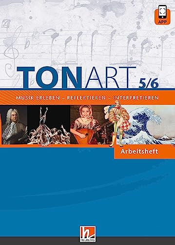 TONART 5/6. Arbeitsheft: Musik erleben - reflektieren - interpretieren (TONART: Musik erleben - reflektieren - interpretieren)