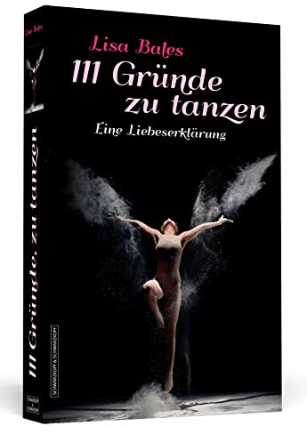 111 Gründe zu tanzen: Eine Liebeserklärung