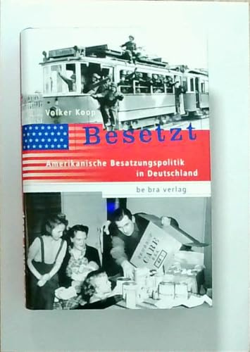 Besetzt: Amerikanische Besatzungspolitik in Deutschland