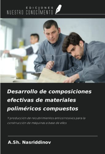 Desarrollo de composiciones efectivas de materiales poliméricos compuestos: Y producción de recubrimientos anticorrosivos para la construcción de máquinas a base de ellos