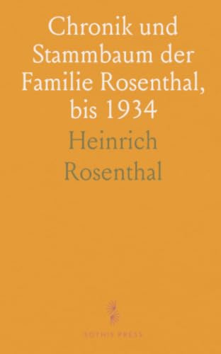 Chronik und Stammbaum der Familie Rosenthal, bis 1934