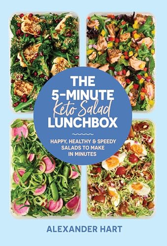 The 5-Minute Keto Salad Lunchbox: Happy, healthy & speedy meals to make in minutes