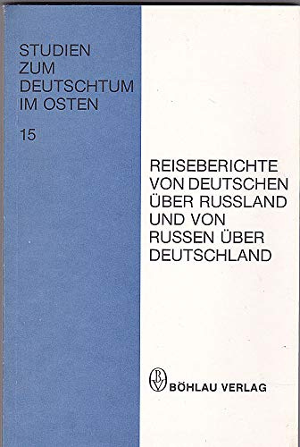 Reiseberichte von Deutschen über Russland und von Russen über Deutschland