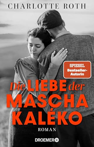 Die Liebe der Mascha Kaléko: Roman | Zwischen Kunst und Gefühlen - eine große Liebesgeschichte des 20. Jahrhunderts