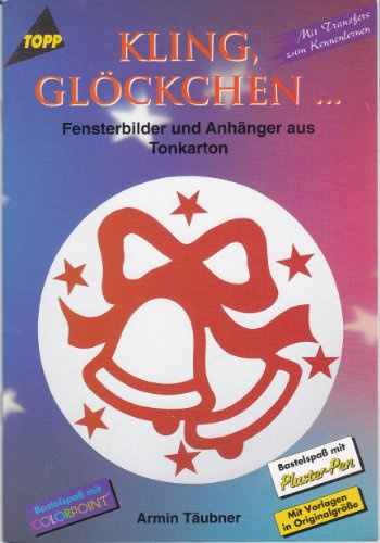 Kling Glöckchen...: Fensterbilder aus Tonkarton, Anhänger aus Tonkarton