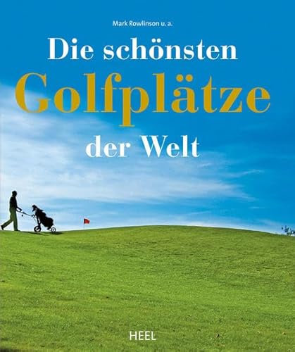 Die schönsten Golfplätze der Welt
