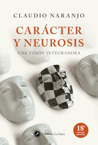 Carácter y neurosis: una vision integradora. (SIN COLECCION)