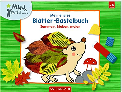 Mein erstes Blätter-Bastelbuch: Sammeln, kleben, malen (Mini-Künstler)