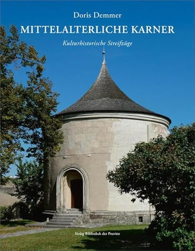 Mittelalterliche Karner: Kulturhistorische Streifzüge