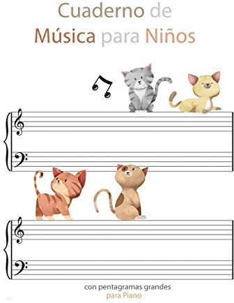 Cuaderno de música para niños con pentagramas grandes: Libreta con pentagrama pautado para notas de música para piano. 3 pentagramas por página, ideal ... y Escuelas. (Gatos Y Claves de Sol)