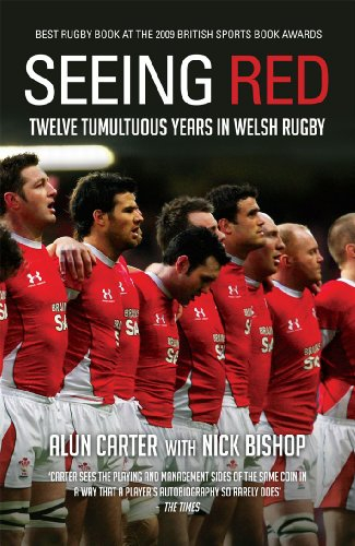 Seeing Red: Twelve Tumultuous Years in Welsh Rugby (English Edition)