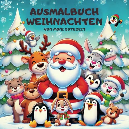 Ausmalbuch Weihnachten | Malbuch für Kinder | 50 Malvorlagen für die Advents- und Winterzeit: von Moni Gutezeit