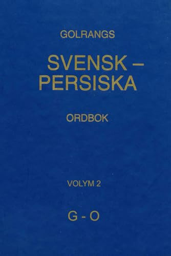 GOLRANGS SVENSK - PERSISKA ORDBOK: VOLYM 2, G - O فرهنگ سوئدی فارسی اکبر گلرنگ، جلد دوم