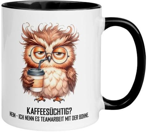 Eulen Geschenke Tasse | Kaffeesüchtig? Nein – ich nenn es Teamarbeit mit der Bohne | Lustige Kaffeetasse mit Eule | Witziger Eulen Geschenk Becher für Morgenmuffel