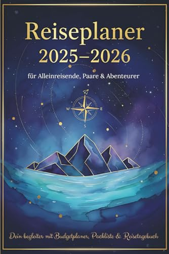 Reiseplaner 2025–2026 für Alleinreisende, Paare & Abenteurer – Dein begleiter mit Budgetplaner, Packliste & Reisetagebuch: Organisiere deine Reisen, ... zu Weihnachten / Geburtstag für Reisefans