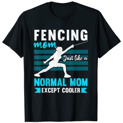 Fencing Mom Sword Fighting Fence Mother Epee Fencer Women T-Shirt