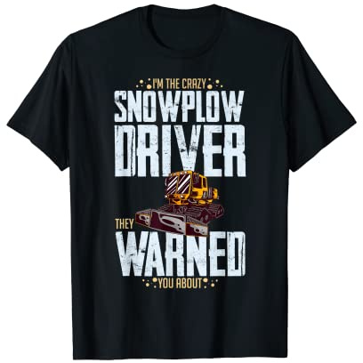 Snow Plow Tractor Machine Truck Shovel Driver Snowplough T-Shirt