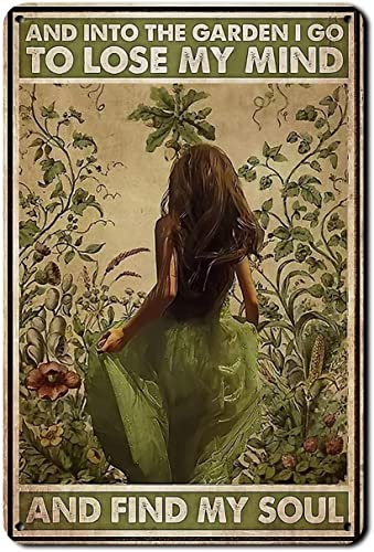 Vintage Metall Blechschild und in den Garten I Go to Lose My Mind and Find My Soul Retro Blechschilder Hippie Girl Garten Poster Schild für Zuhause Kaffee Wand Dekor Geschenk für Gärtner Liebhaber