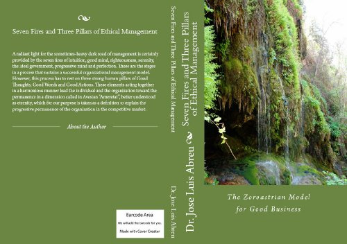 Seven Fires and Three Pillars of Ethical Management: The Zoroastrian Model for Good Business