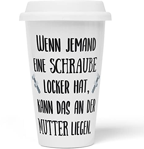 JUNIWORDS To-Go Becher mit Deckel, Wenn jemand eine Schraube locker hat, kann das an der Mutter liegen