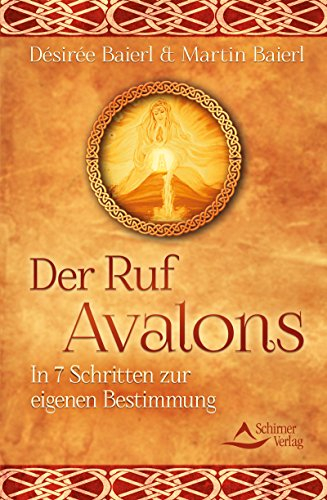 Der Ruf Avalons- In 7 Schritten zur eigenen Bestimmung (German Edition)