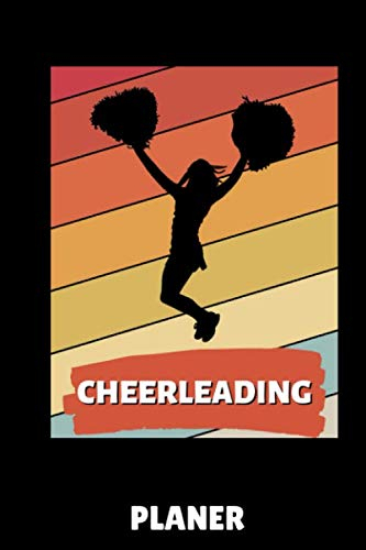 CHEERLEADING PLANER: DIN A5 TAGESPLANER Cheerleading | Cheerleader Buch | Geschenkidee für Mädchen Frauen | Sportler | Mannschaft | Geschenkbuch | Team | Journal