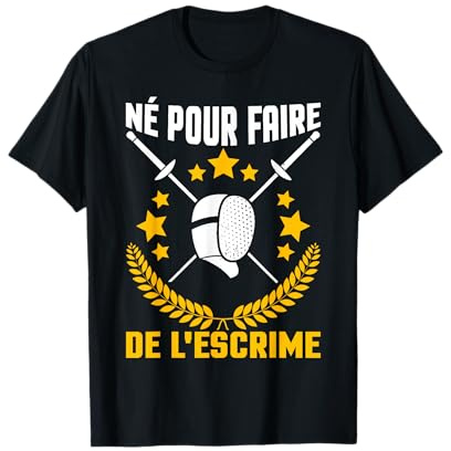 Né Pour Faire De L'Escrime Arts Martiaux Sport Epée Cadeau T-Shirt