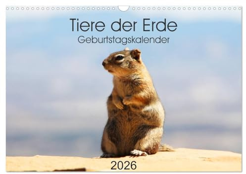 Tiere der Erde Geburtstagskalender (Wandkalender 2026 DIN A3 quer), CALVENDO Monatskalender: Geburtstagskalender mit Tiermotiven aus verschiedenen Teilen der Erde. (CALVENDO Tiere)