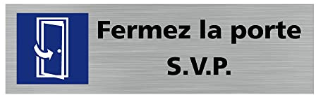 Signalétique.biz France - Plaque de porte FERMEZ LA PORTE S.V.P (Q0332) - 170 X 50 mm - Plaque aluminium brossé de 2mm