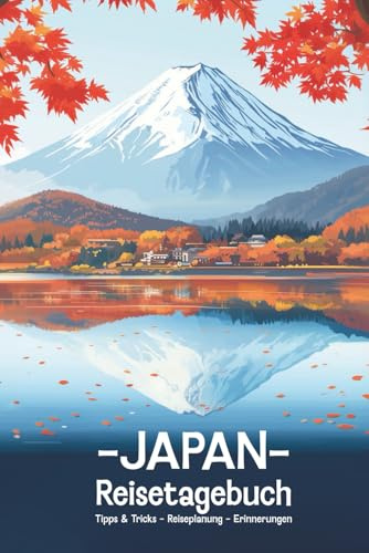 Japan Reisetagebuch - Tipps & Tricks - Reiseplanung - Erinnerungen: zum selbst ausfüllen | Inklusive Reiseroute, Tipps, Packlisten und Landkarte | ... | ca. DIN A 5, 122 Seiten, Softcover | farbig