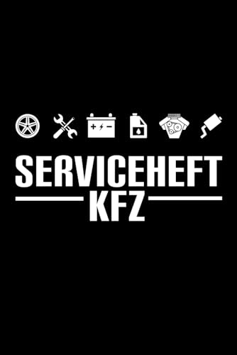Serviceheft KFZ: Universal Scheckheft für alle PKW-Marken und Modelle | Checkheft für Wartungarbeiten | 52 Seiten