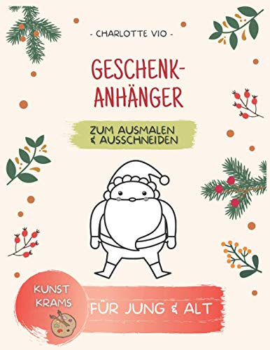 Geschenkanhänger zum Ausmalen und Ausschneiden: 15 tolle Papier-Anhänger oder Karten für Weihnachtsgeschenke zum selbst gestalten für Kinder und ... | DINA4 | Geschenk für jeden Bastelfan