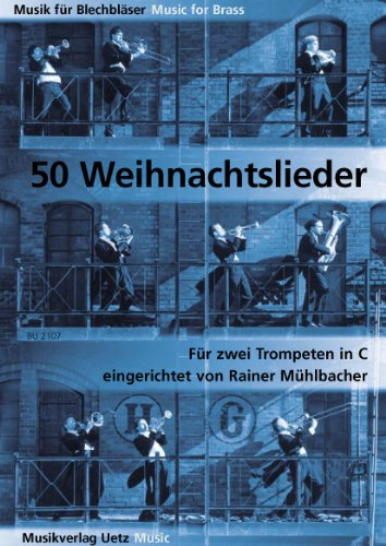50 Weihnachtslieder. Musik für 2 Trompeten in C / 50 Christmas Songs for 2 Trumpets in C (Spielpartitur) (Musik für kleine und größere Vögel)